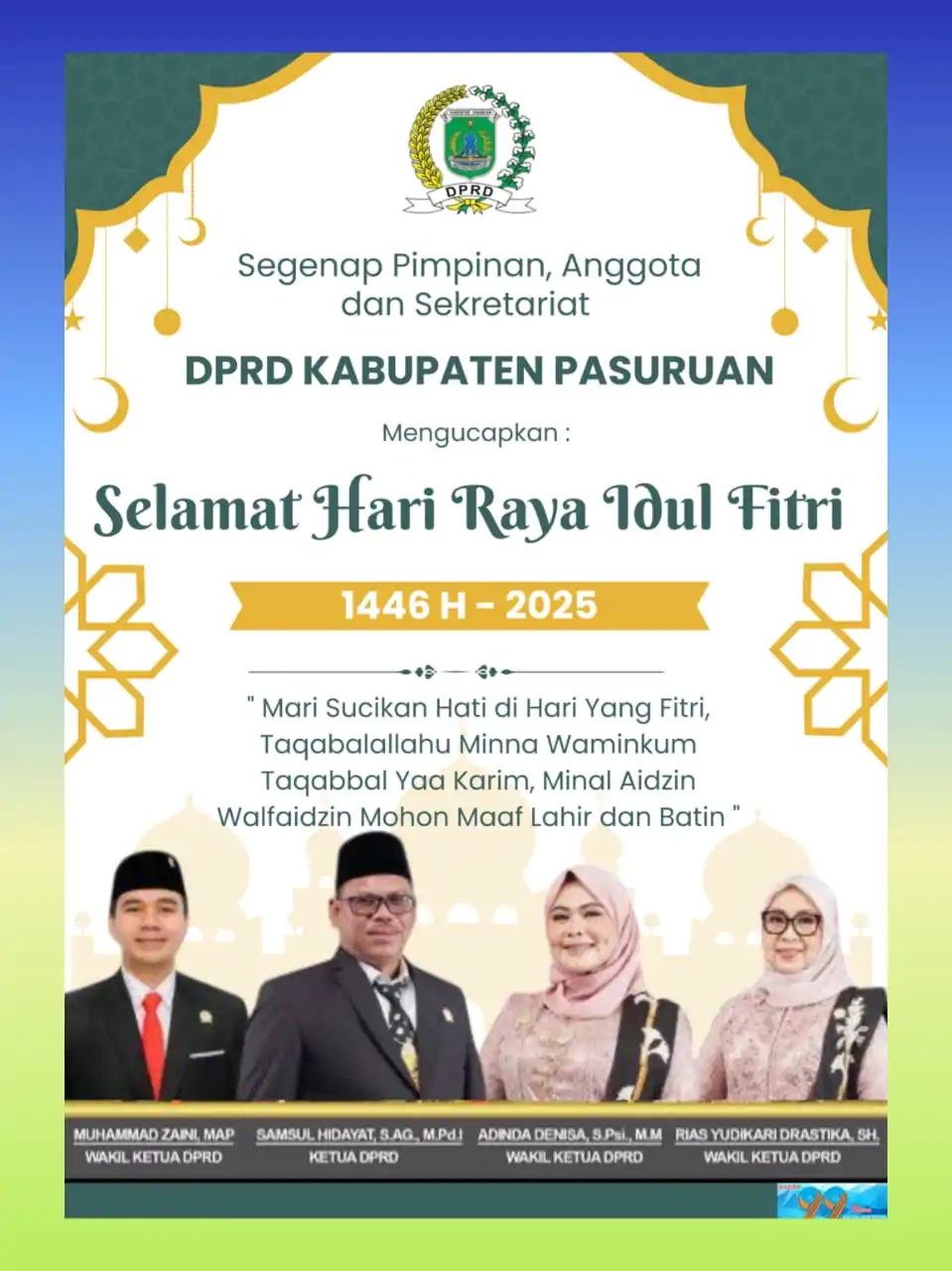 Segenap Pimpinan, Anggota dan Sekretariat DPRD Kabupaten Pasuruan mengucapkan “Selamat Hari Raya Idul Fitri 1446 H”